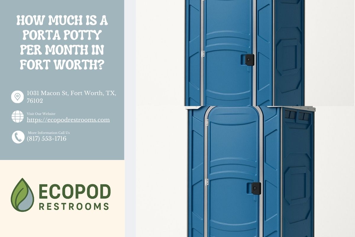 How Much Is A Porta Potty Per Month in Fort Worth